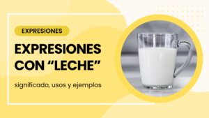 expresiones con leche