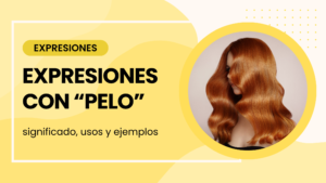 expresiones con pelo