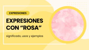 expresiones con rosa