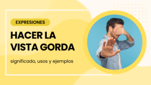 hacer la vista gorda