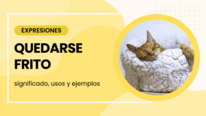 quedarse frito