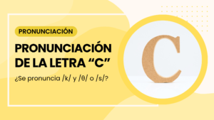 pronunciacion de la C