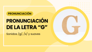 pronunciacion de la G