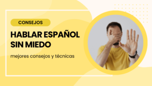 hablar español sin miedo