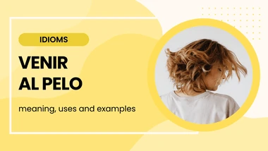 venir al pelo meaning